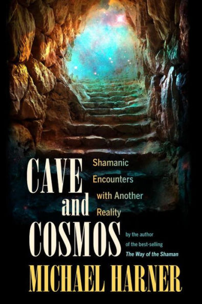 Michael Harner - Cave and Cosmos